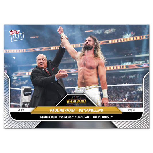 Seth Rollins/Paul Heyman - 2025 WWE Topps NOW® - Card 41 - LOOK FOR  AUTO